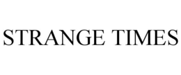 STRANGE TIMES trademark