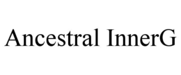 ANCESTRAL INNERG trademark