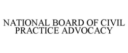 NATIONAL BOARD OF CIVIL PRACTICE ADVOCACY trademark