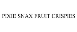 PIXIE SNAX FRUIT CRISPIES trademark