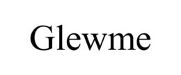 GLEWME trademark