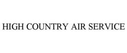HIGH COUNTRY AIR SERVICE trademark