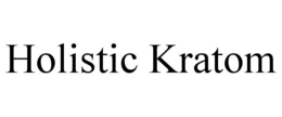 HOLISTIC KRATOM trademark