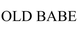 OLD BABE trademark