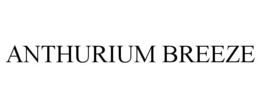 ANTHURIUM BREEZE trademark