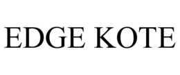 EDGE KOTE trademark