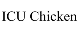 ICU CHICKEN trademark