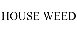 HOUSE WEED trademark