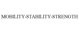 MOBILITY-STABILITY-STRENGTH trademark