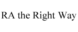 RA THE RIGHT WAY trademark