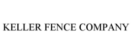 KELLER FENCE COMPANY trademark