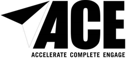 ACE ACCELERATE COMPLETE ENGAGE trademark