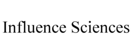 INFLUENCE SCIENCES trademark