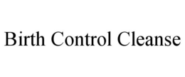BIRTH CONTROL CLEANSE trademark