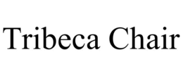 TRIBECA CHAIR trademark