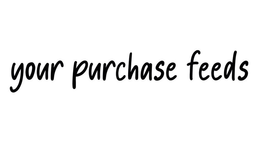 YOUR PURCHASE FEEDS trademark