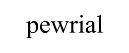 PEWRIAL trademark