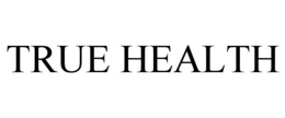 TRUE HEALTH trademark