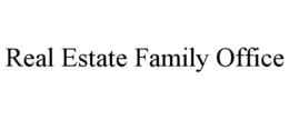 REAL ESTATE FAMILY OFFICE trademark