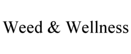 WEED & WELLNESS trademark