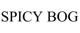SPICY BOG trademark