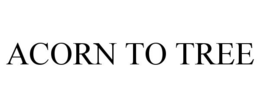ACORN TO TREE trademark