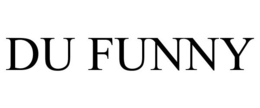 DU FUNNY trademark