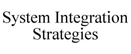 SYSTEM INTEGRATION STRATEGIES trademark