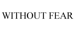 WITHOUT FEAR trademark