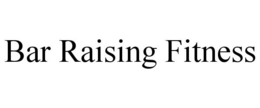 BAR RAISING FITNESS trademark
