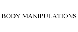 BODY MANIPULATIONS trademark