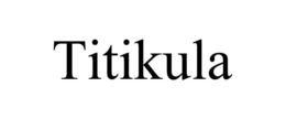 TITIKULA trademark