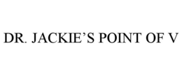 DR. JACKIE'S POINT OF V trademark