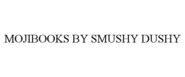 MOJIBOOKS BY SMUSHY DUSHY trademark
