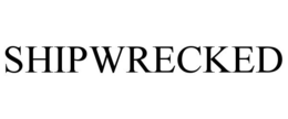 SHIPWRECKED trademark