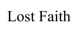 LOST FAITH trademark