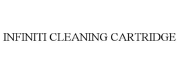 INFINITI CLEANING CARTRIDGE trademark