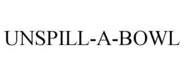 UNSPILL-A-BOWL trademark