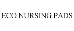 ECO NURSING PADS trademark