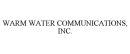 WARM WATER COMMUNICATIONS, INC. trademark