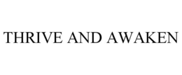 THRIVE AND AWAKEN trademark