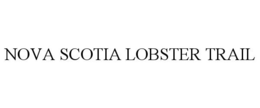 NOVA SCOTIA LOBSTER TRAIL trademark