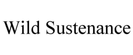 WILD SUSTENANCE trademark