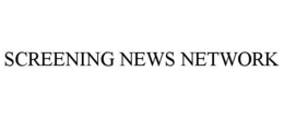SCREENING NEWS NETWORK trademark