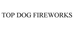 TOP DOG FIREWORKS trademark