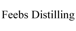 FEEBS DISTILLING trademark