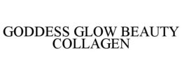 GODDESS GLOW BEAUTY COLLAGEN trademark