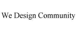 WE DESIGN COMMUNITY trademark