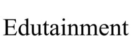 EDUTAINMENT trademark