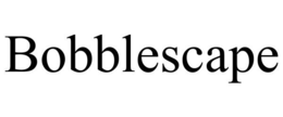 BOBBLESCAPE trademark